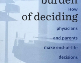Sharing the burden of deciding: How physicians and parents make end-of-life decisions